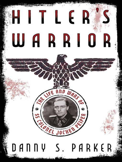 Title details for Hitler's Warrior by Danny S. Parker - Wait list